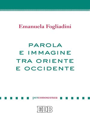 cover image of Parola e immagine tra Oriente e Occidente